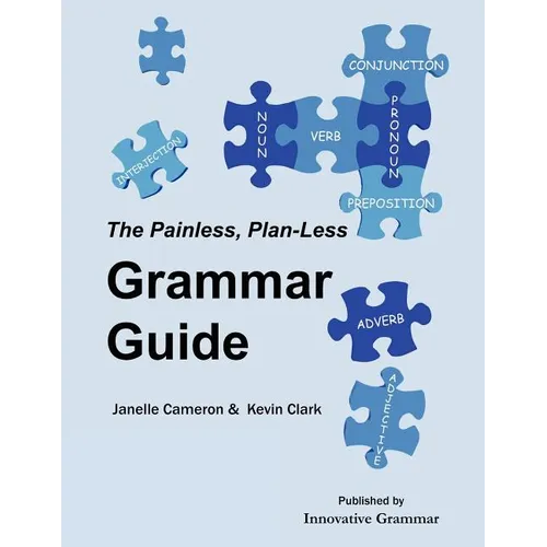 The Painless, Plan-Less Grammar Guide - Paperback