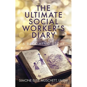 The Ultimate Social Worker's Diary: A Becoming Story - Paperback