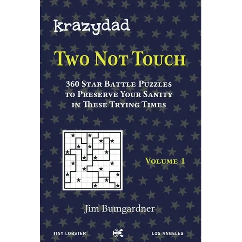 Krazydad Two Not Touch Volume 1: 360 Star Battle Puzzles to Preserve Your Sanity in these Trying Times - Paperback