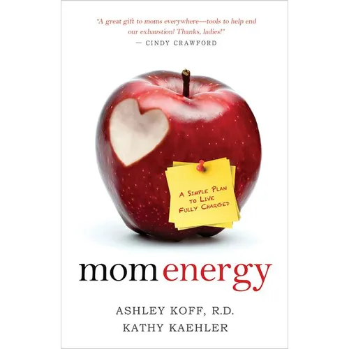 Mom Energy: A Simple Plan to Live Fully Charged - Paperback