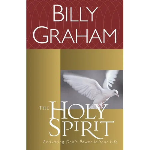 The Holy Spirit: Activating God's Power in Your Life - Paperback