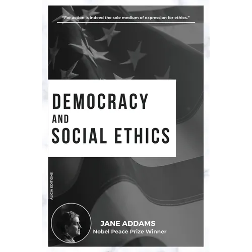 Democracy and Social Ethics: Nobel Peace Prize Winner - Paperback