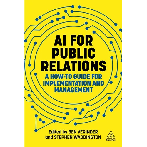 AI for Public Relations: A How-To Guide for Implementation and Management - Paperback