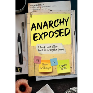 Anarchy Exposed: A former police officer shares his investigative journey. - Paperback