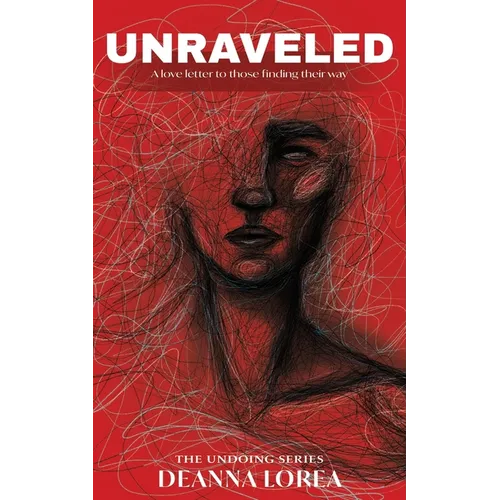Unraveled: A love letter to those finding their way - Paperback