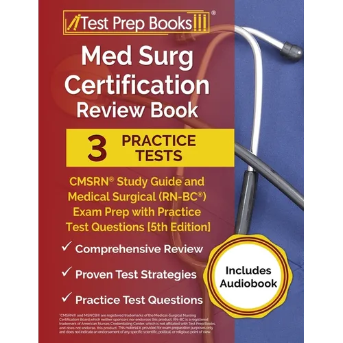 Med Surg Certification Review Book: 3 Practice Tests and CMSRN Study Guide for the Medical Surgical (RN-BC) Exam [5th Edition] - Paperback