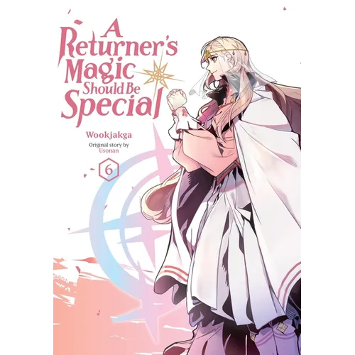 A Returner's Magic Should Be Special, Vol. 6 - Paperback