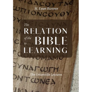 The Relation of the Bible to Learning: The Unionville Lectures - Paperback