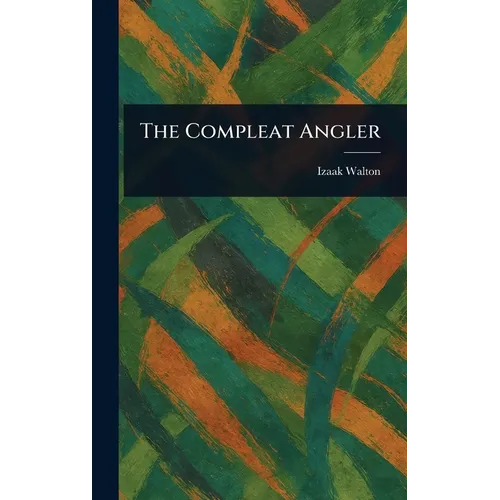 The Compleat Angler - Hardcover