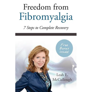 Freedom From Fibromyalgia: 7 Steps To Complete Recovery - Paperback