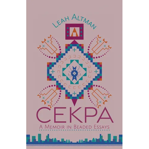 Cekpa: A Memoir in Beaded Essays - Paperback