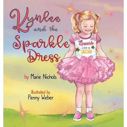 Kynlee and the Sparkle Dress - Hardcover