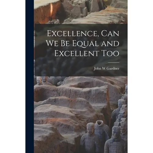 Excellence, Can We Be Equal and Excellent Too - Paperback