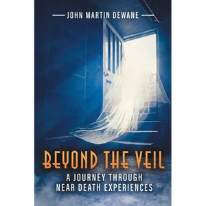 Beyond the Veil: A Journey Through Near Death Experiences (Latest Edition) - Paperback