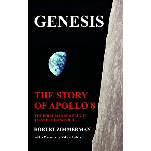 Genesis: The Story of Apollo 8: The First Manned Mission to Another World - Hardcover