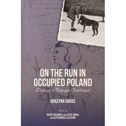 On the Run in Occupied Poland: Tales of a Refugee Childhood - Paperback