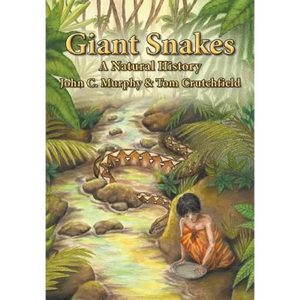 Giant Snakes: A Natural History - Paperback