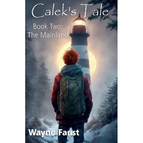 Calek's Tale Book Two - "The Mainland" - Paperback