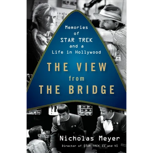 The View from the Bridge: Memories of Star Trek and a Life in Hollywood - Paperback