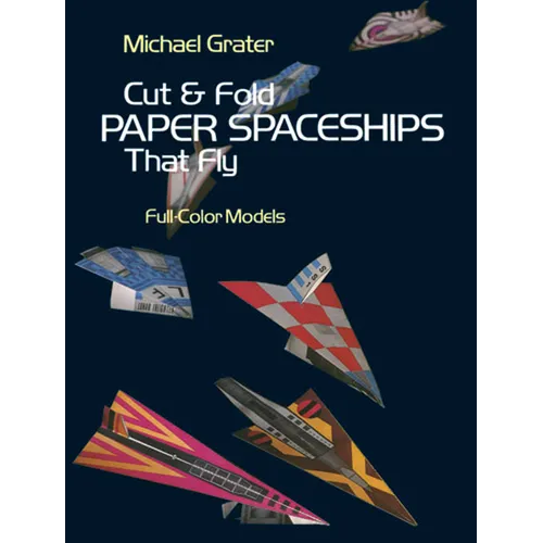 Cut and Fold Paper Spaceships That Fly - Paperback