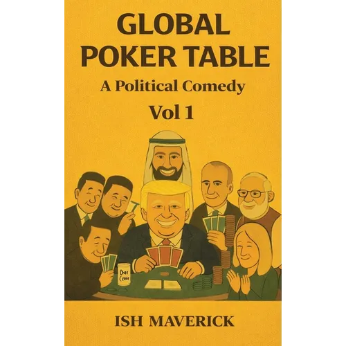Global Poker Table: A Political Comedy Vol 1 - Hardcover