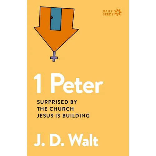 1 Peter: Surprised by the Church Jesus Is Building