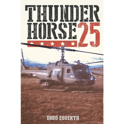 Thunderhorse 25: One man's journey through Vietnam - Paperback
