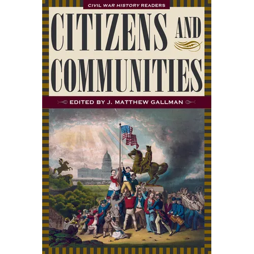 Citizens and Communities: Civil War History Readers, Volume 4 - Paperback