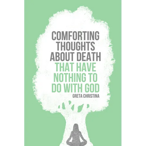 Comforting Thoughts about Death That Have Nothing to Do with God - Paperback