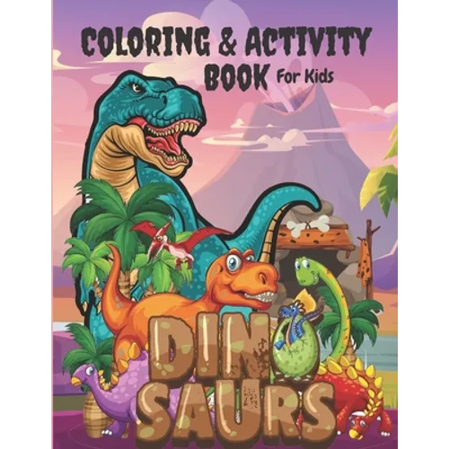 Coloring & Activity Book for kids: Dinosaur Children's coloring Activity Books Coloring Book for Kids & Toddlers Connect The Dots & Color, Cute and Fu