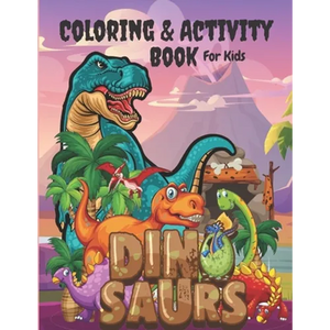 Coloring & Activity Book for kids: Dinosaur Children's coloring Activity Books Coloring Book for Kids & Toddlers Connect The Dots & Color, Cute and Fu - Paperback