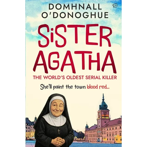 Sister Agatha: The World's Oldest Serial Killer - Paperback