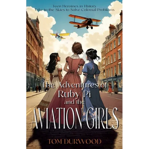 The Adventures of Rubi Pi and the Aviation Girls: History of Flight in Stories - Paperback