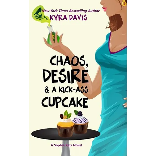 Chaos, Desire & a Kick-Ass Cupcake - Paperback