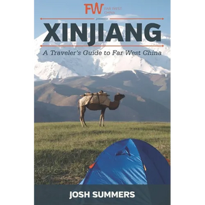 Xinjiang: A Traveler's Guide to Far West China - Paperback