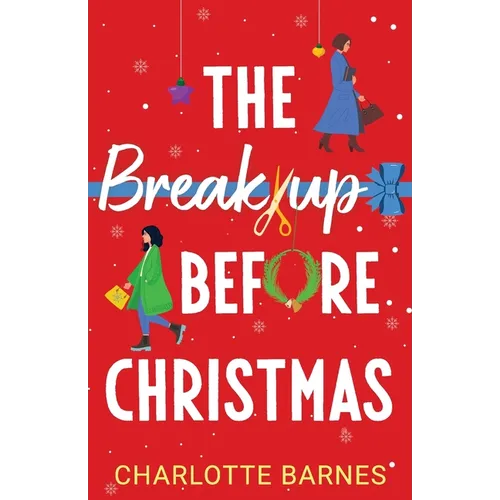 The Break-up Before Christmas: An irresistibly hilarious and uplifting romance - Paperback