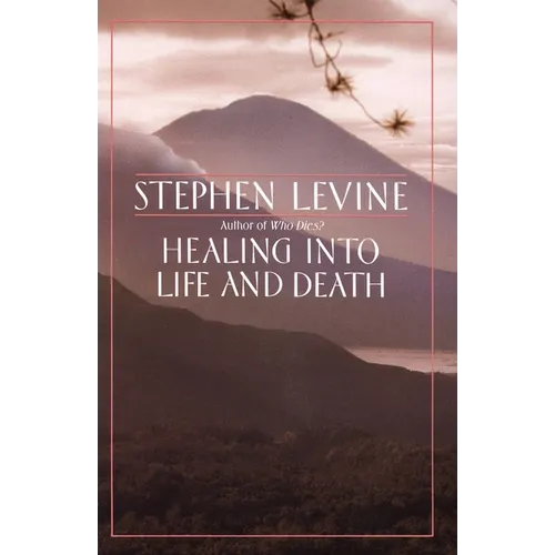 Healing Into Life and Death - Paperback