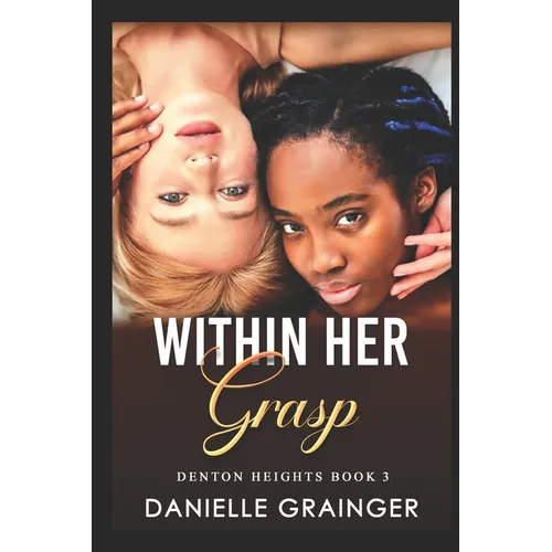 Within Her Grasp: Denton Heights Book 3 - Paperback