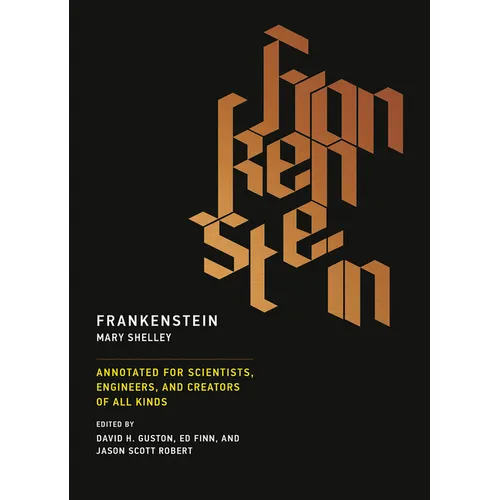 Frankenstein: Annotated for Scientists, Engineers, and Creators of All Kinds - Paperback
