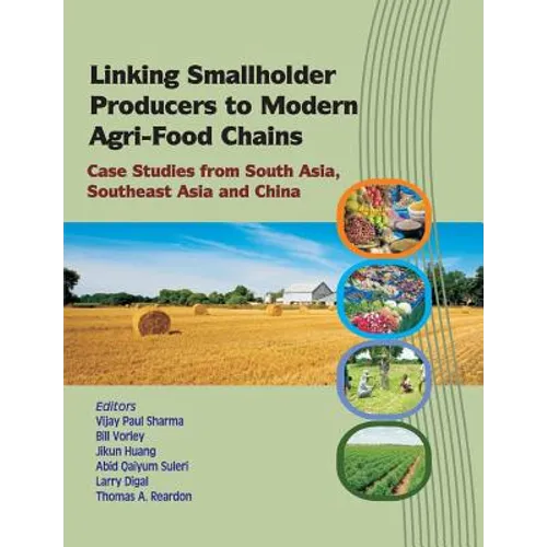 Linking Smallholder Producers to Modern Agri-Food Chains: Case Studies from South Asia, Southeast Asia and China - Paperback