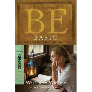 Be Basic: Believing the Simple Truth of God's Word, Genesis 1-11 - Paperback