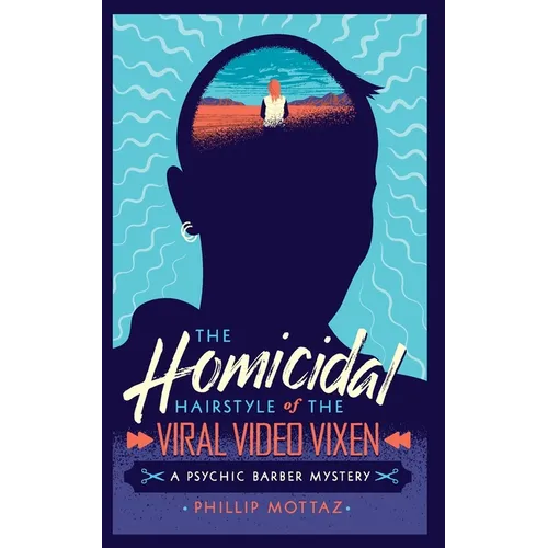 The Homicidal Hairstyle of the Viral Video Vixen (Book #2): A Psychic Barber Mystery - Paperback