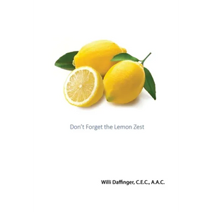 Don't Forget the Lemon Zest - Hardcover