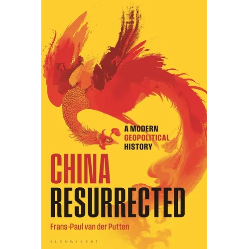 China Resurrected: A Modern Geopolitical History - Paperback