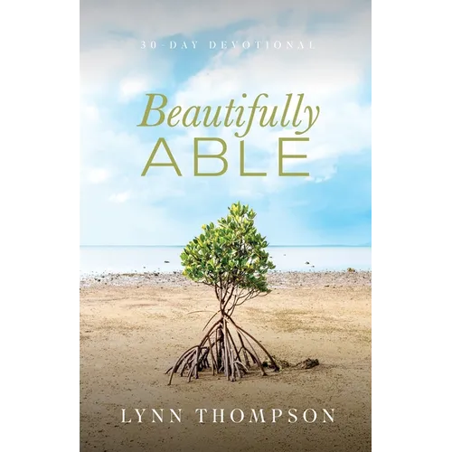 Beautifully Able: A 30 Day Devotional - Paperback