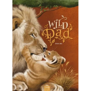 Wild about Dad - Hardcover