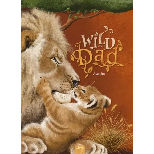 Wild about Dad - Hardcover