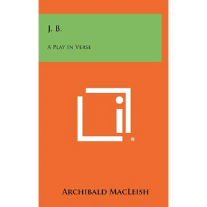 J. B.: A Play In Verse - Hardcover