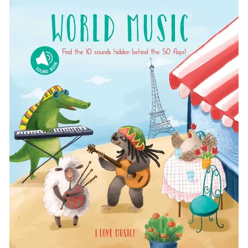 I Love Music - World Music: A Sound Board Book with Flaps - Board Book