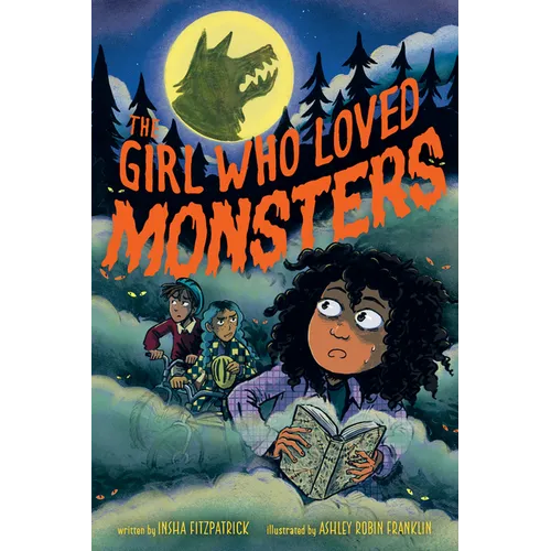 The Girl Who Loved Monsters - Hardcover
